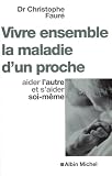 Vivre ensemble la maladie d'un proche