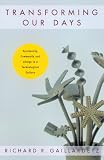 Transforming Our Days : Spirituality, Community and Liturgy in a Technological Culture