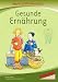 Gesunde Ern&auml;hrung, Werkstatt: Werkstattunterrricht. Werkstattreihe. 5 - 9 Jahre