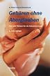 Geb�ren ohne Aberglaube: Fibel und Pl�doyer f�r die Hebammenkunst