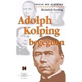 Adolph Kolping begegnenvon "Heinrich Festing"