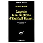 L'agonie bien employ?e d'Eightball Barnett book cover