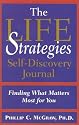 Life Strategies Self-Discovery Journal: Finding What Matters Most for You