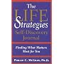 The Life Strategies Self Discovery Journal: Finding What Matters Most for You