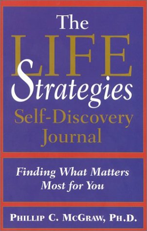 Life Strategies Self-Discovery Journal: Finding What Matters Most for You