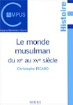 Le Monde musulman du XIe au Xve si�cle