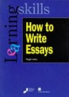 How to Write Essays (Learning Skills)