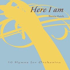 Here I am:  10 Hymns for Orchestra (US Import)