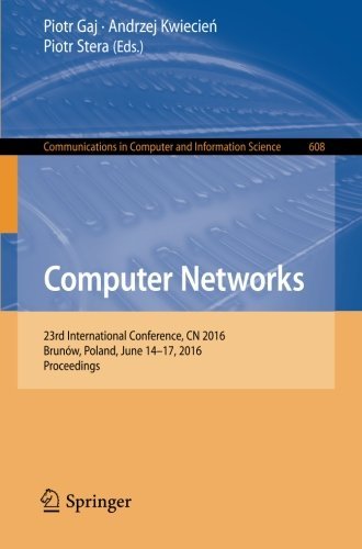 Computer Networks: 23rd International Conference, CN 2016, Brunów, Poland, June 14-17, 2016, Proceedings (Communications in Computer and Information Science)