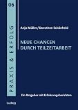 Produkt-Bild: Neue Chancen durch Teilzeitarbeit. Ein Ratgeber mit Erfahrungsberichten