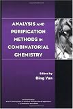 Analysis and Purification Methods in Combinatorial Chemistry (Chemical Analysis: A Series of Monographs on Analytical Chemistry and Its Applications)