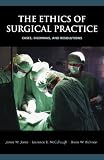 The Ethics of Surgical Practice: Cases, Dilemmas, and Resolutions