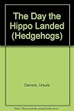 The day the hippo landed