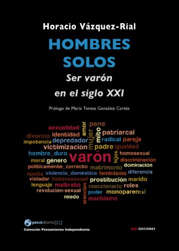 Hombres solos: Ser varón en el siglo XXI (Pensamiento Independiente) (Spanish Edition)