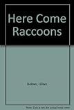 Here come raccoons!