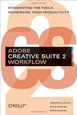 Adobe Creative Suite 2 Workflow: Integrating the Tools, Increasing Your Productivity