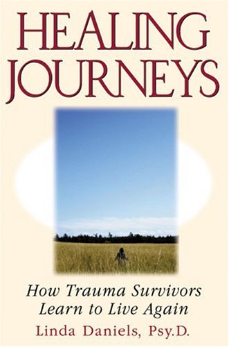 healing journeys how trauma survivors learn to live again