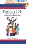 Pro-Life 101: A Step-by-Step Guide to Making Your Case Persuasively