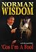 Cos I'm a Fool: Norman Wisdom Story
