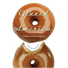 Glazed America: A History of the Doughnut