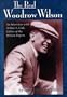 The Real Woodrow Wilson: An Interview With Arthur S. Link, Editor of the Wilson Papers