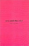 Sex and the city : Le livre officiel