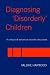 Diagnosing Disorderly Children