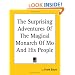 The Surprising Adventures Of The Magical Monarch Of Mo And His People