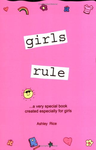 Books: Girls Rule. ...A Very Special Book Created Especially for Girls  Teens & Young Adults 