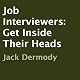 Job Interviewers: Get Inside Their Heads