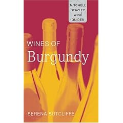 Wines of Burgundy (Mitchell Beazley wine guides)