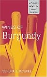 Wines of Burgundy (Mitchell Beazley wine guides)