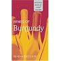 Wines of Burgundy (Mitchell Beazley wine guides)