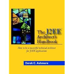 The J2EE Architect's Handbook: How to be a successful technical architect for J2EE applications