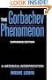 The Gorbachev Phenomenon: A Historical Interpretation, Expanded edition
