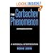 The Gorbachev Phenomenon: A Historical Interpretation, Expanded edition