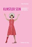 Produkt-Bild: K&uuml;nstler sein: Systemtheoretische Beobachtungen von Autorschaft: Christian Boltanski, Eva & Adele, Pipilotti Rist, Markus L&uuml;pertz