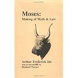 Moses: Making of Myth and Law : The Influence of Egyptian Sex, Religion and Law on the Writing of the Torah