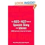 The Red-Hot Book of Spanish Slang: 5,000 Expressions to Spice Up Your Spainsh