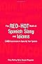 The Red-Hot Book of Spanish Slang and Idioms: 5,000 Expressions to Spice Up Your Spanish