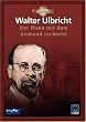 Walter Ulbricht - Der Mann mit dem niemand rechnete