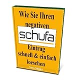 Wie Sie Ihren negativen Schufa Eintrag schnell und einfach löschen