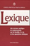 Lexique des termes ambigus et controvers�s : Sur la vie, la famille et les questions �thiques