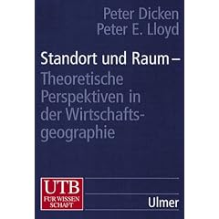 Standort und Raum. Theoretische Perspektiven in der Wirschaftsgeographie: Theoretische Perspektiven in der Wirschaftsgeoraphie