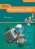Basic PowerPoint 2002 (Basic ICT Skills) {Office XP}