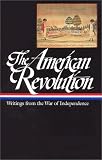 American Revolution: Writings from the War of Independence (Library of America)