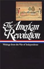 American Revolution: Writings from the War of Independence (Library of America)