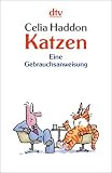 Katzen. Eine Gebrauchsanweisung - Celia Haddon