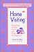 Book Home Visiting: Promoting Healthy Parent and Child Development