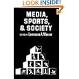 Media, Sports, and Society by Lawrence A Wenner